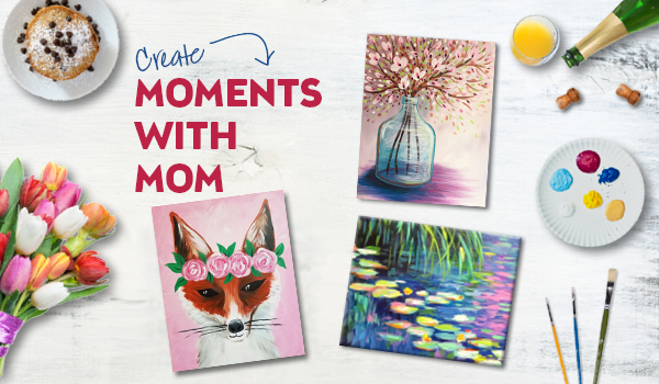 Create Moments With Mom!